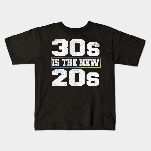 30s is the new 20s Kids T-Shirt by MikeNotis